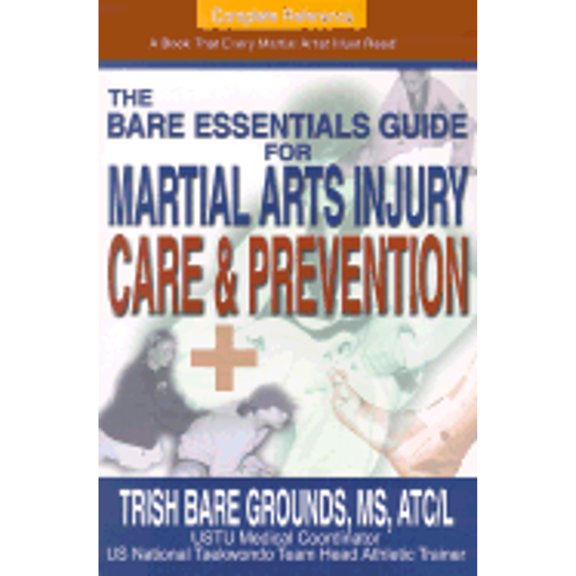 Pre-Owned The Bare Essentials Guide for Martial Arts Injury Prevention and Care (Paperback) 1880336618 9781880336618