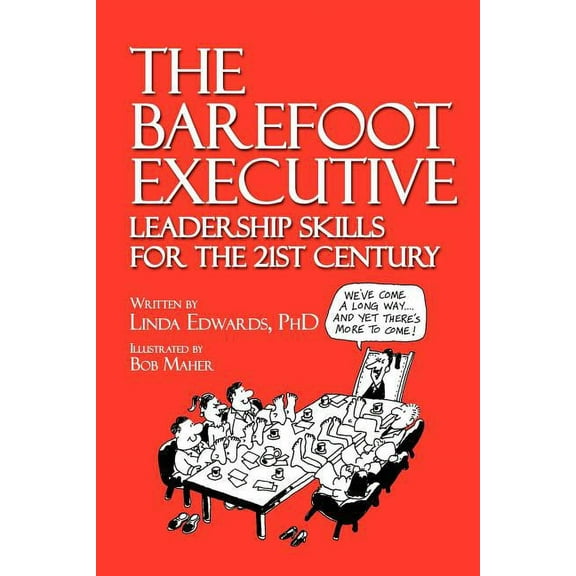 The Barefoot Executive: Leadership Skills for the 21st Century (Paperback) by Linda Edwards