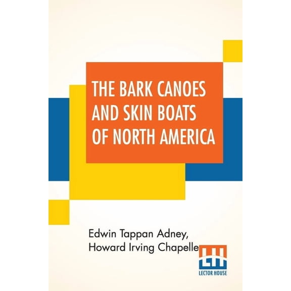 The Bark Canoes And Skin Boats Of North America, (Paperback)