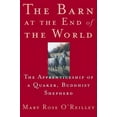 thumbnail image 1 of Pre-Owned The Barn at the End of the World: A Year in the Life of a Quaker, Buddhist Shepherd (Hardcover) 1571312374 9781571312372, 1 of 1