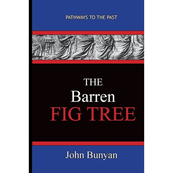 The Barren Fig Tree - John Bunyan, (Paperback)