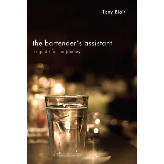 The Bartender's Assistant: A Guide for the Journey, (Hardcover)