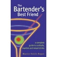 The Bartender's Best Friend A Complete Guide to Cocktails, Martinis