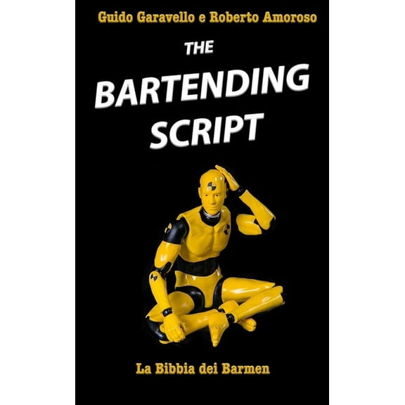 The Bartending Script: La bibbia dei barmen (Hardcover)