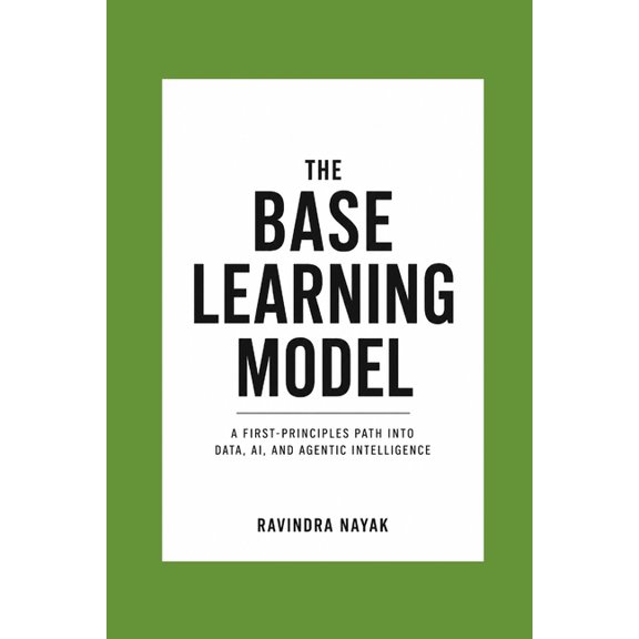 The Base Learning Model: A First-Princip The Base Learning Model: Bundle One - Mind Before Complexity, Book 1, (Paperback)