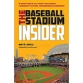 thumbnail image 1 of Pre-Owned The Baseball Stadium Insider: A Dissection of All Thirty Ballparks, Legendary Players, and Memorable Moments (Paperback) 1606352504 9781606352502, 1 of 1