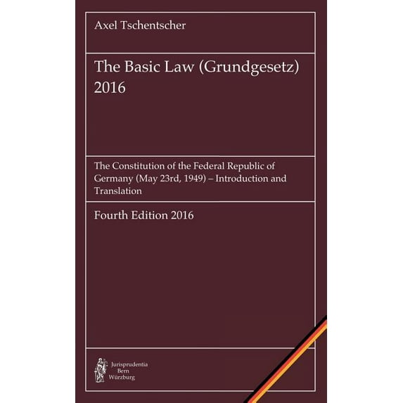 The Basic Law (Grundgesetz) 2016 : The Constitution of the Federal Republic of Germany (May 23rd, 1949) - Introduction and Translation (Paperback)