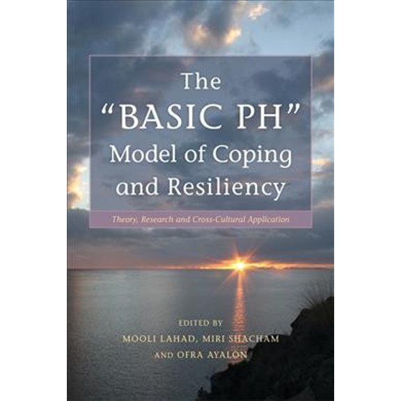 Pre-Owned The Basic PH Model of Coping and Resiliency: Theory, Research and Cross-Cultural Application, (Paperback)