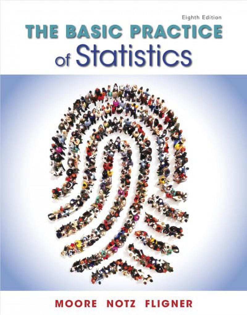 The Basic Practice of Statistics (Hardcover) by David S Moore, William I Notz, Michael A Fligner