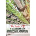 thumbnail image 1 of The Basics Of Greenhouse And Hydroponics Gardening (Paperback), 1 of 1
