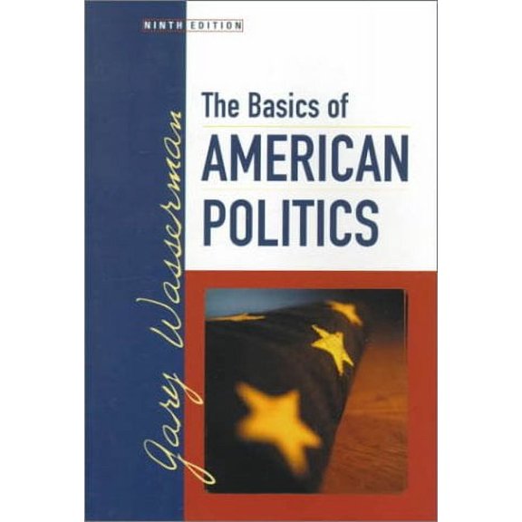 Pre-Owned The Basics of American Politics (Paperback 9780321048356) by Gary Wasserman