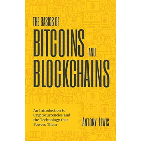 Pre-Owned The Basics of Bitcoins and Blockchains: An Introduction to Cryptocurrencies and the Technology That Powers Them (Cryptography Derivatives Investments (Hardcover) 1633538001 9781633538009