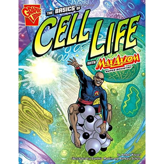 Pre-Owned The Basics of Cell Life with Max Axiom, Super Scientist (Paperback) 1429639040 9781429639040