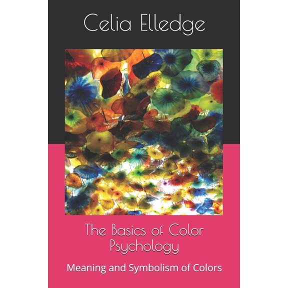 The Basics of Color Psychology (Paperback)