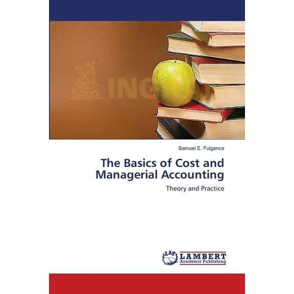 The Basics of Cost and Managerial Accounting (Paperback)