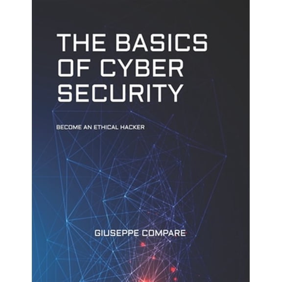 Pre-Owned The Basics of Cyber Security: Become an Ethical Hacker