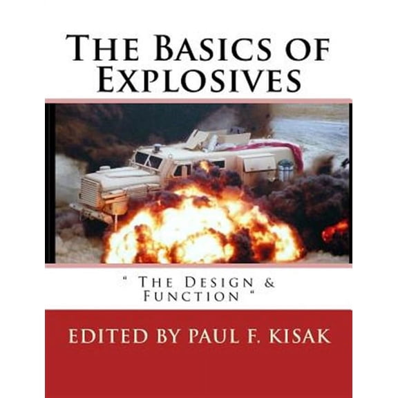 The Basics of Explosives: " the Design & Function "