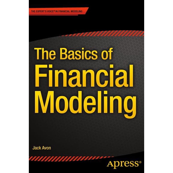The Basics of Financial Modeling, (Paperback)