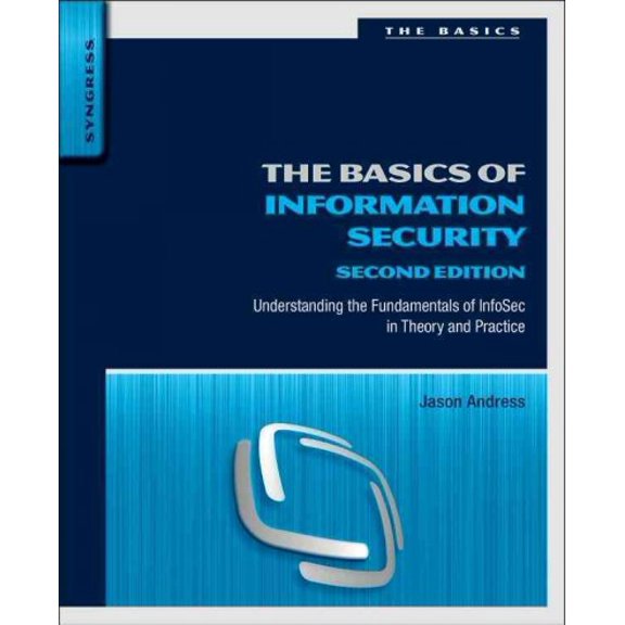 Pre-Owned The Basics of Information Security: Understanding the Fundamentals of Infosec in Theory and Practice (Paperback) 0128007443 9780128007440