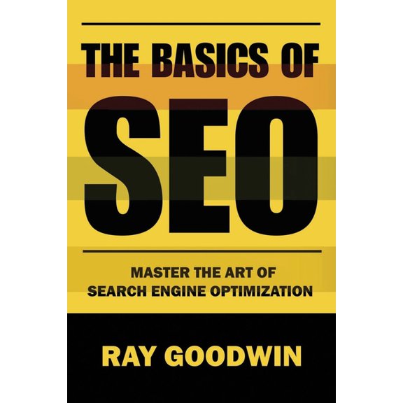 The Basics of SEO: Master the art of search engine optimization, (Paperback)