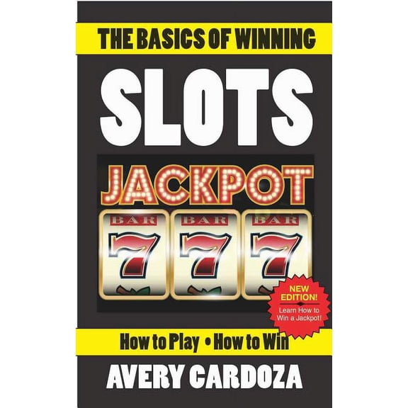 The Basics of Winning: The Basics of Winning Slots (Paperback)