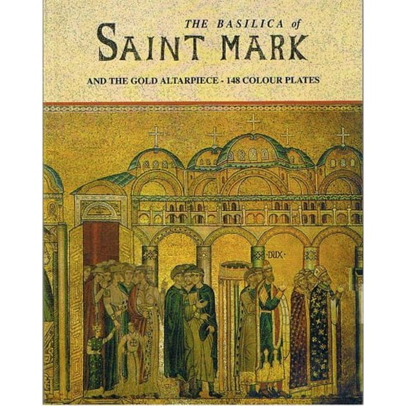 Pre-Owned The Basilica of Saint Mark and the Gold Altarpiece - 148 Colour plates, 9788876665875, 8876665870, Paperback,