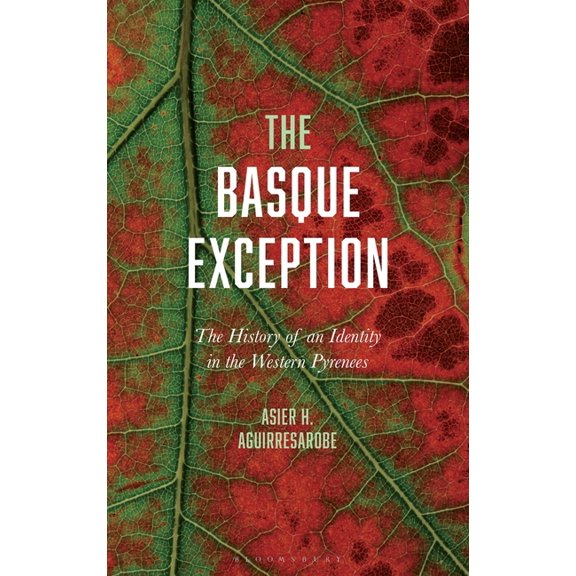 The Basque Exception: The History of an Identity in the Western Pyrenees, (Hardcover)