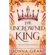 The Bastard Duology The Uncrowned King, Book 2, Paperback