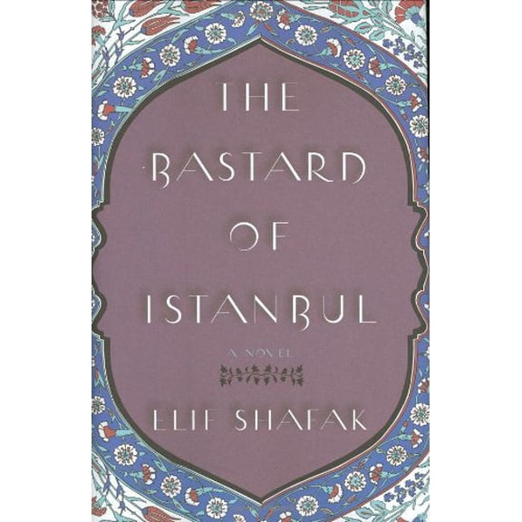 Pre-Owned The Bastard of Istanbul (Hardcover) 0670038342 9780670038343
