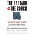 thumbnail image 1 of Pre-Owned The Bastard on the Couch: 27 Men Try Really Hard to Explain Their Feelings about Love, Loss, Fatherhood, and Freedom (Paperback) 0060565357 9780060565350, 1 of 1