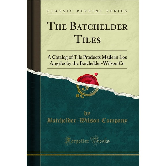 The Batchelder Tiles (Classic Reprint)