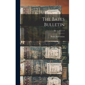 The Bates Bulletin; Ser. 1, Vol. 1-5 (Hardcover)
