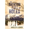 thumbnail image 1 of The Bathtub Full of Holes (Paperback), 1 of 1