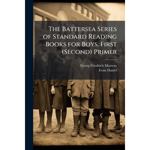 The Battersea Series of Standard Reading Books for Boys. First (Second) Primer (Paperback)