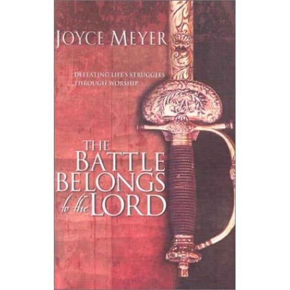 Pre-Owned The Battle Belongs to the Lord: Defeating Life's Struggles Through Worship (Paperback) 1577944216 9781577944218