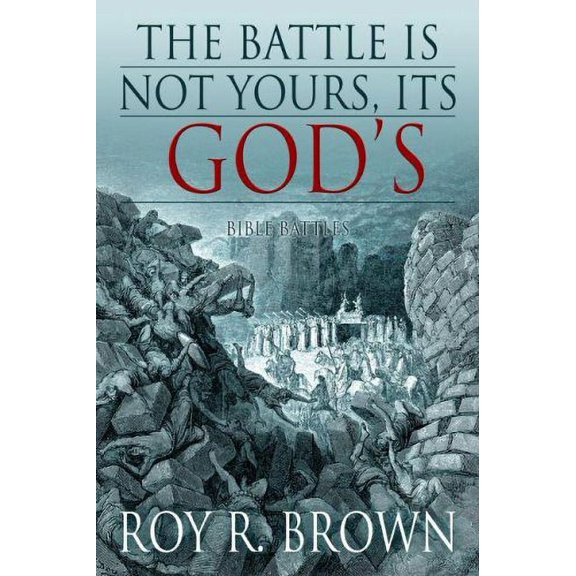 Pre-Owned The Battle Is Not Yours, It's God's: Bible Battles (Paperback) 1579218547 9781579218546