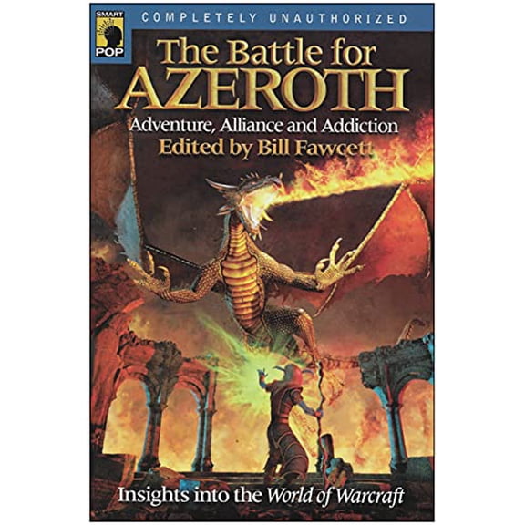 Pre-Owned The Battle for Azeroth: Adventure, Alliance, And Addiction Insights into the World of Warcraft (Smart Pop), 9781932100846, 1932100849, Paperback, First Edition edition