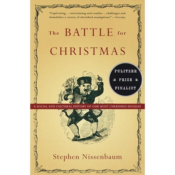 Pre-Owned The Battle for Christmas: A Cultural History of America's Most Cherished Holiday (Paperback) 0679740384 9780679740384