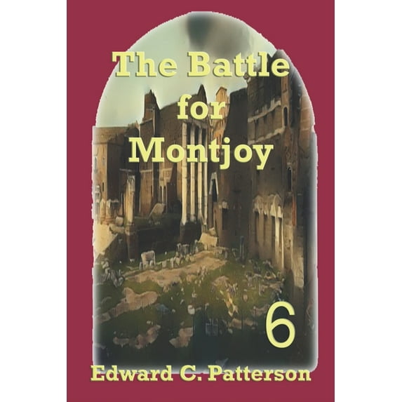 The Battle for Montjoy The Adventures of Lord Belmundus Paperback 1661788203 9781661788209 Edward C. Patterson