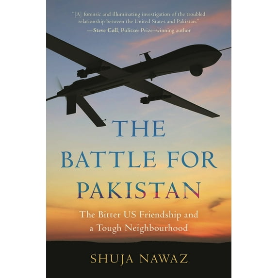 The Battle for Pakistan: The Bitter Us Friendship and a Tough Neighbourhood, (Hardcover)