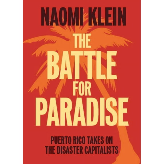 The Battle for Paradise: Puerto Rico Takes on the Disaster Capitalists, (Hardcover)