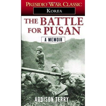 Pre-Owned The Battle for Pusan: A Memoir (Mass Market Paperback) 0345472624 9780345472625
