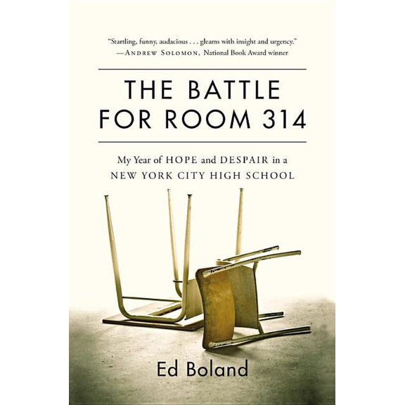 The Battle for Room 314 : My Year of Hope and Despair in a New York City High School (Hardcover)