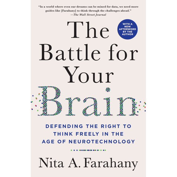 The Battle for Your Brain : Defending the Right to Think Freely in the Age of Neurotechnology (Paperback)