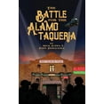 thumbnail image 1 of The Battle for the Alamo Taqueria (Paperback) by John Pesqueira, Nick Iuppa, 1 of 1