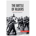 thumbnail image 1 of The Battle of Algiers: Algeria's Fight for Independence, (Paperback), 1 of 1