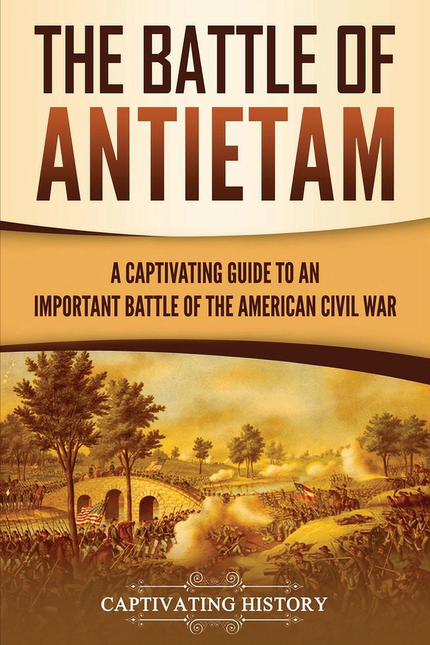 Guide War The Battle of Antietam: A Captivating Guide to an Important Battle of ...