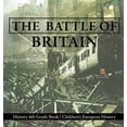 thumbnail image 1 of The Battle of Britain - History 4th Grade Book Children's European History, (Hardcover), 1 of 1