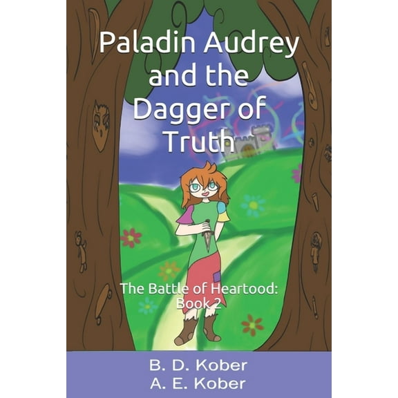The Battle of Heartwood: Paladin Audrey and the Dagger of Truth (Paperback)
