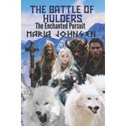 The Battle of Hulders Trilogy The Battle of Hulders The Enchanted Pursuit, Book 1, Paperback